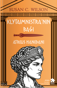 Klytaimnestra'nın Bağı - Atreus Hanedanı