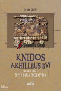 Knidos Akhilleus Evi (Hellenistic House I) 3B Stil Duvar Dekorasyonu