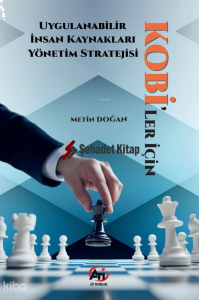 Kobi'ler İçin Uygulanabilir İnsan Kaynakları Yönetim Stratejisi