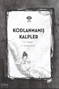 Kodlanmamış Kalpler (Ciltli)
