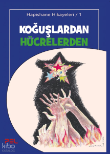 Koğuşlardan Hücrelerden