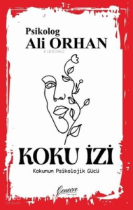 Koku İzi - Kokunun Psikolojik Gücü