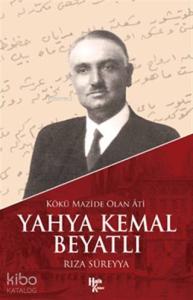 Kökü Mazide Olan Ati: Yahya Kemal Beyatlı