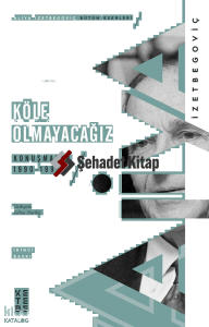 Köle Olmayacağız; Konuşmalar 1990-1995