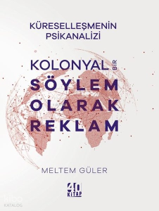Kolonyal Bir Söylem Olarak Reklam