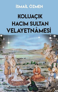 Koluaçık Hacım Sultan Velayetnamesi