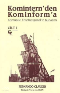 Komintern`den Kominforma - Cilt 1