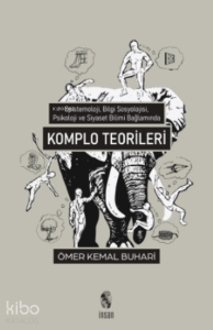 Komplo Teorileri;Epistemoloji, Bilgi Sosyolojisi, Psikoloji ve Siyaset Bilimi Kapsamında