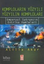 Komploların Yüzyılı Yüzyılın Komploları; Emperyal Satrancın Entrika Hamleleri