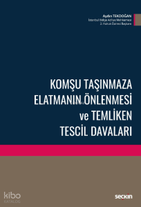 Komşu Taşınmaza Elatmanın Önlenmesi ve Temliken Tescil Davaları