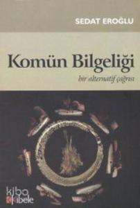 Komün Bilgeliği; Bir Alternatif Çağrısı