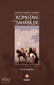 Komutan Peygamber ve Yetiştirdiği Komutan Sahâbîler