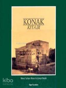 Konak Kitabı; Geleneksel Türk Konutunun Geç Dönemi Üzerine Bir İnceleme