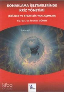 Konaklama İşletmelerinde Kriz Yönetimi; Krizler ve Stratejik Yaklaşımlar