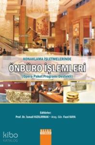 Konaklama İşletmelerinde Önbüro İşlemleri; OPera Paket Programı Destekli