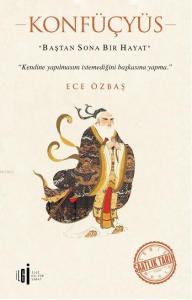 Konfüçyüs; Baştan Sona Bir Hayat