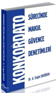 Konkordato Sürecinde Makul Güvence Denetimleri