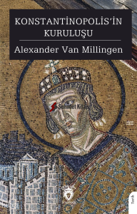 Konstantinopolis’in Kuruluşu