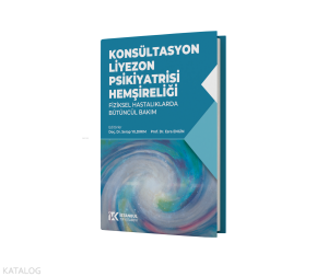 Konsültasyon Liyezon Psikiyatrisi Hemşireliği