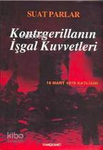 Kontrgerillanın İşgal Kuvvetleri -16 Mart 1978 Katliamı-