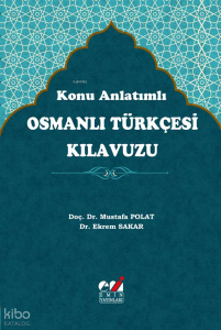 Konu Anlatımlı Osmanlı Türkçesi Kılavuzu