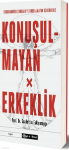 Konuşulmayan Erkeklik (Ciltli)