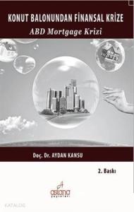 Konut Balonundan Finansal Krize ABD Mortgage Krizi