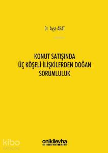 Konut Satışında Üç Köşeli İlişkilerden Doğan Sorumluluk