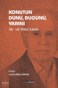 Konutun Dünü, Bugünü, Yarını;Bir Ali Türel Kitabı