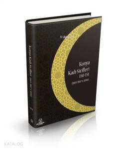 Konya Kadı Sicilleri 150-151; (1903 - 1907 ve 1898)