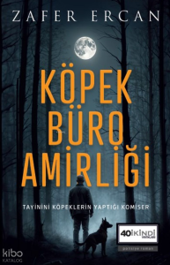 Köpek Büro Amirliği;Tayinini Köpeklerin Yaptığı Komiser