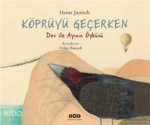 Köprüyü Geçerken – Dev ile Ayının Öyküsü