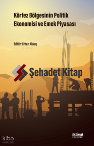 Körfez Bölgesinin Politik Ekonomisi ve Emek Piyasası