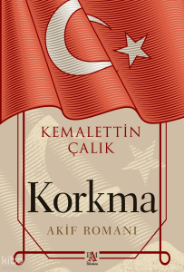 Korkma;Akif Romanı