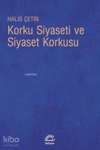 Korku Siyaseti ve Siyaset Korkusu