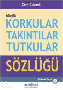 Korkular Takıntılar Tutkular Sözlüğü