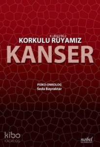 Korkulu Rüyamız Kanser