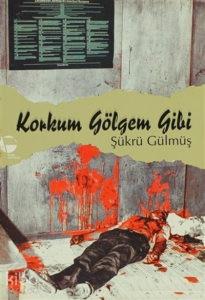 Korkum Gölgem Gibi