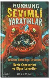 Korkunç Sevimli Yaratıklar - 1 Deniz Canavarları ve Diğer Lezzetler