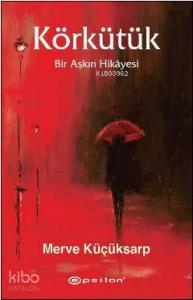 Körkütük; Bir Aşkın Hikayesi