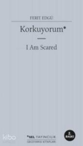 Korkuyorum - I Am Scared