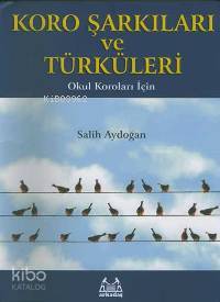 Koro Şarkıları ve Türküleri