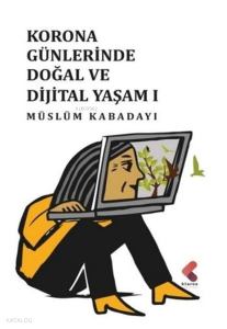 Korona Günlerinde Doğal ve Dijital Yaşamı