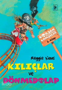 Korsan Komşular 2. Kitap - Kılıçlar ve Dönmedolap