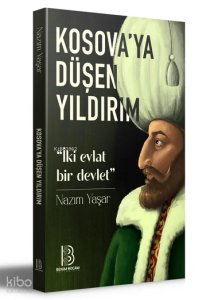 Kosova'ya Düşen Yıldırım 'İki Evlat Bir Devlet'