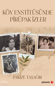 Köy Enstitüsünde Pirüpak İzler
