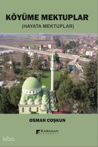 Köyüme Mektuplar - Hayata Mektuplar