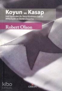 Koyun ve Kasap; Irak İşgalinden Bu Yana Kürdistan - Irakta Milliyetçilik ve Devlet Oluşumu