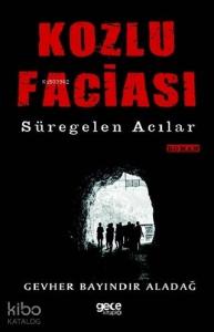 Kozlu Faciası; Süregelen Acılar