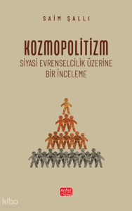 Kozmopolitizm;Siyasi Evrenselcilik Üzerine Bir İnceleme